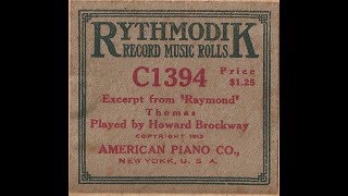 Excerpt from Raymond © 1912 H Brockway en Pianola desde Viedma, Argentina, Horacio Asborno