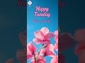 Happy Tuesday #tuesday #status #trending #shorts #video #viral #happy #morning #trend #nature