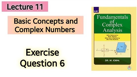 Question 6 | Exercise 1 | Chapter 0 | Complex analysis | By Dr.Muhammad Iqbal