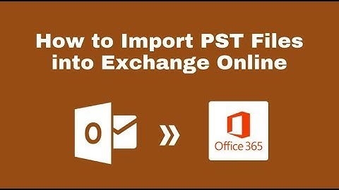How to Import PST File to Exchange Online | Complete Tutorial