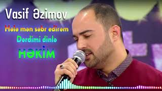 Vasif Azimov - Həkim Dərdimi Dinlə Səbr Edirəm Original Audio 