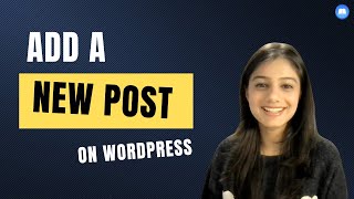 How to add a new post on your WordPress site