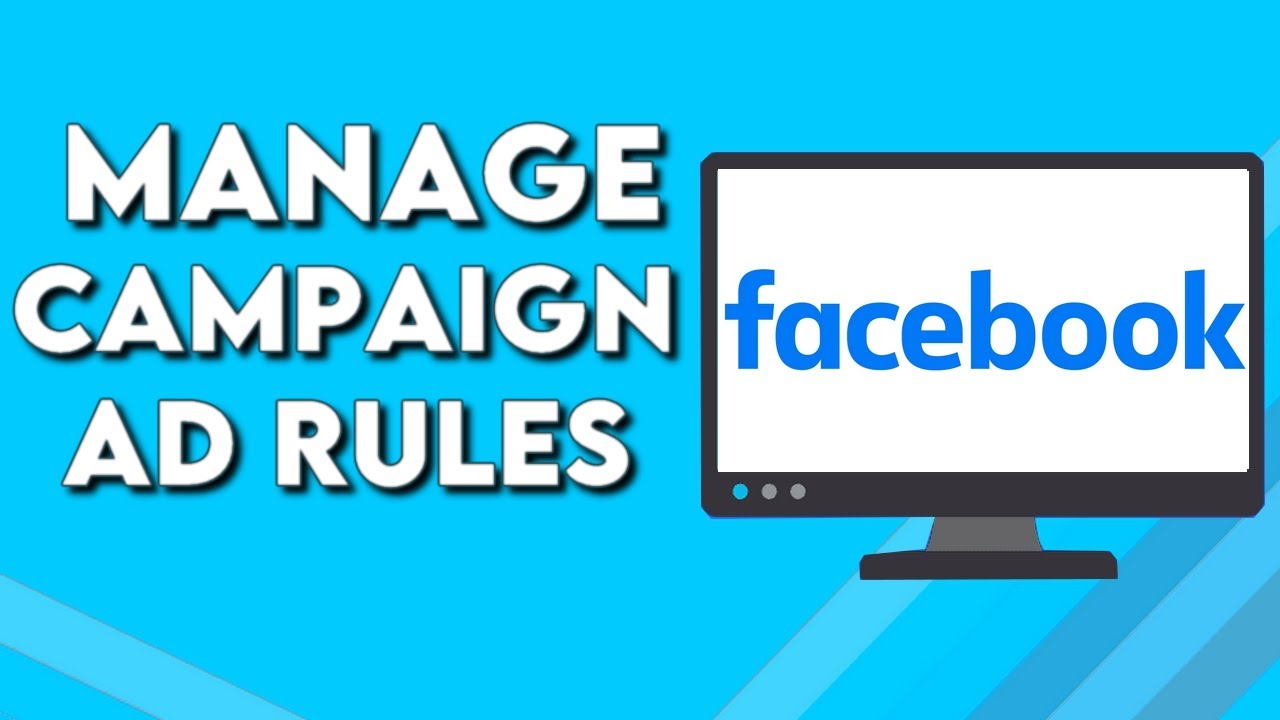 How To Manage Campaign Ad Rules on Facebook Ads Manager on PC - YouTube