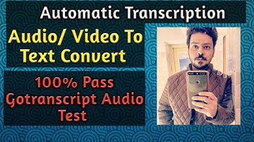 How To Convert Audio/Video To Text | How To Pass Gotranscript Audio Test | Audio To Text Hindi 2019