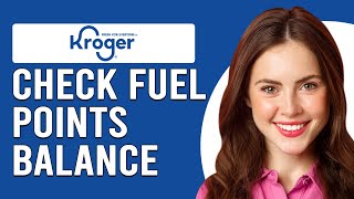 How To Check Kroger Fuel Points Balance (How Can I Check Kroger Fuel Points Balance?)
