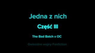 Teaser - melanix8 - „Jedna z nich - Część III (The Bad Batch x OC) (Gwiezdne wojny Fanfiction)”