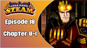 Code Name S.T.E.A.M. | Episode 18: Chapter 8-1