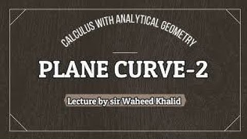 Radius of curvature, plane curve 2 Lecture 15 by sir Waheed Khalid in Urdu