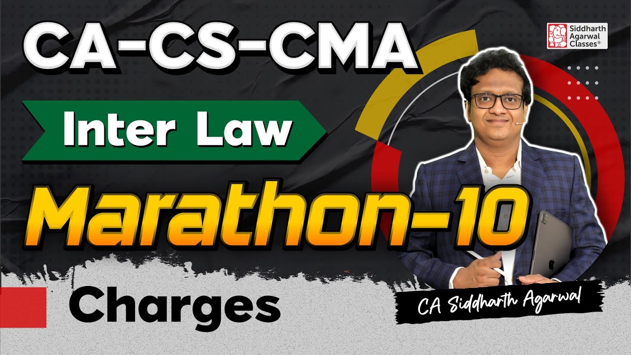 CA-CMA Inter Law Marathon 10 | Charges | 100% Revision | Siddharth Agarwal Law