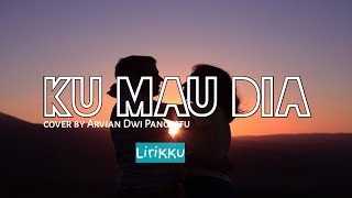KU MAU DIA - Andmesh (cover by Arvian Dwi Pangestu)