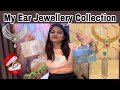 My ear jewellery collection  khushi kasana