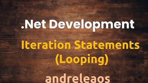 .Net Development - #04 Iteration Statements (Looping)