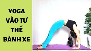 Yoga vào tư thế BÁNH XE | Hướng dẫn Yoga bánh xe | Trang Phan Yoga