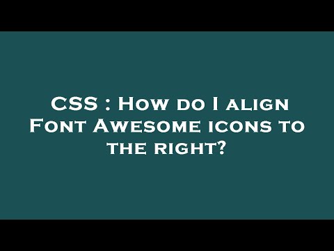 CSS : How do I align Font Awesome icons to the right?