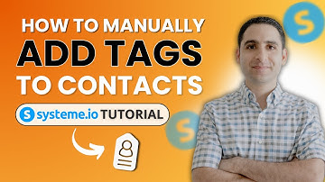 Systeme.io Contact Tags: steps to manually tag people correctly