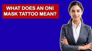 What Does An Oni Mask Tattoo Mean?