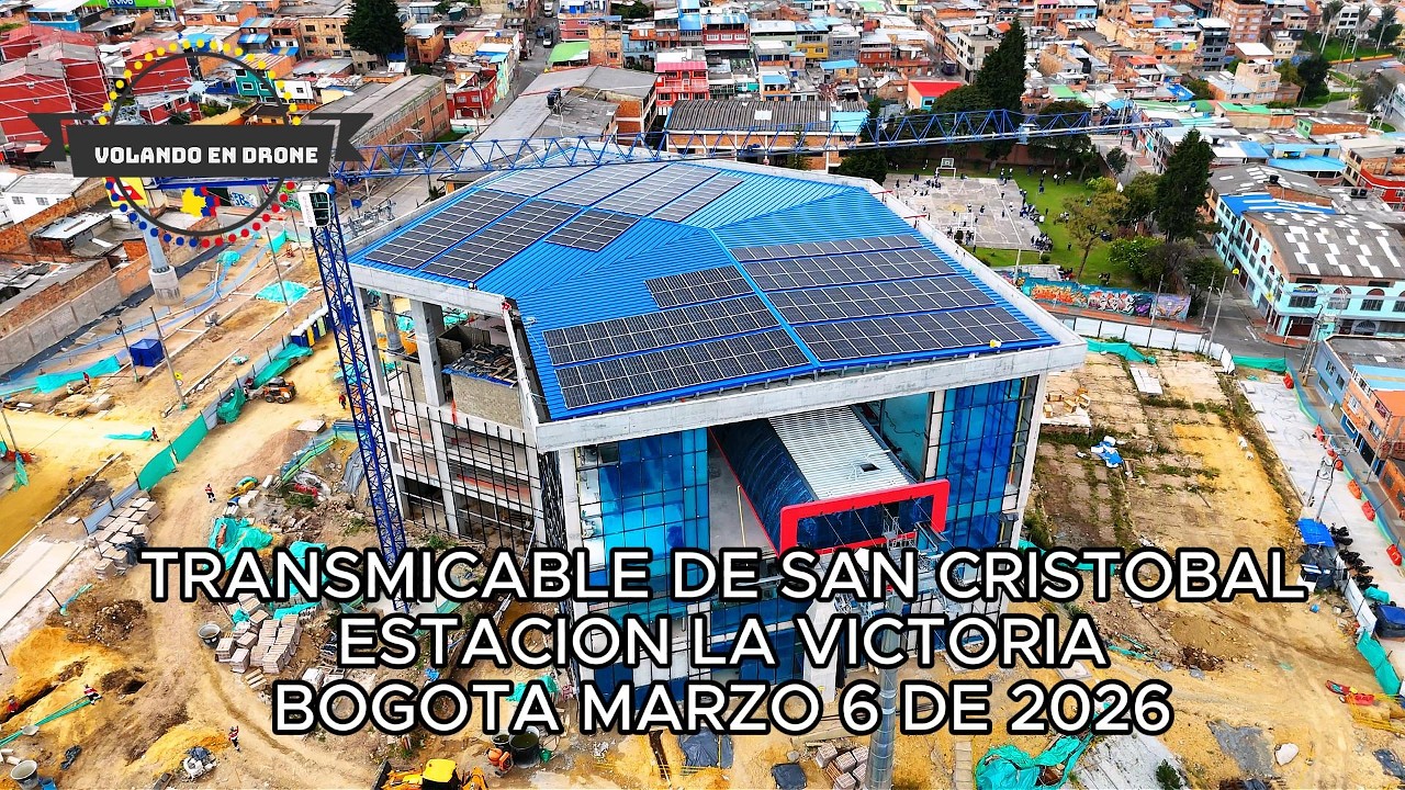 TRANSMICABLE DE SAN CRISTOBAL   ESTACION LA VICTORIA   BOGOTA MARZO 6 DE 2026