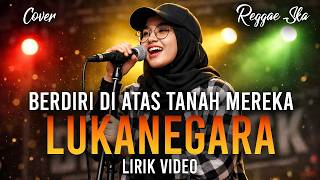 Download Lagu LUKANEGARA - Berdiri Diatas Tanah Mereka | Cover Reagggae SKA - Lirik Video Karaoke | Cover AI VIral MP3