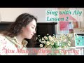 Sing with Aly♪ Lesson 2 "You Must Believe in Spring"