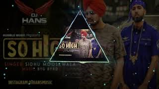 So High ( Uchiyan Gallan ) Dj Hans || Sidhu Moose Wala || Remix  || Dhol Masala mix