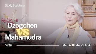 Dzogchen Vs Mahamudra Whats The Difference? Marcia Binder-Schmidt