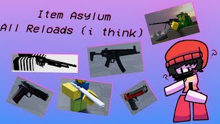 All Ranged + Upgraded & VIP weapon reloads in Item Asylum since the 2023 Halloween Update (i think) @DatKirbFan