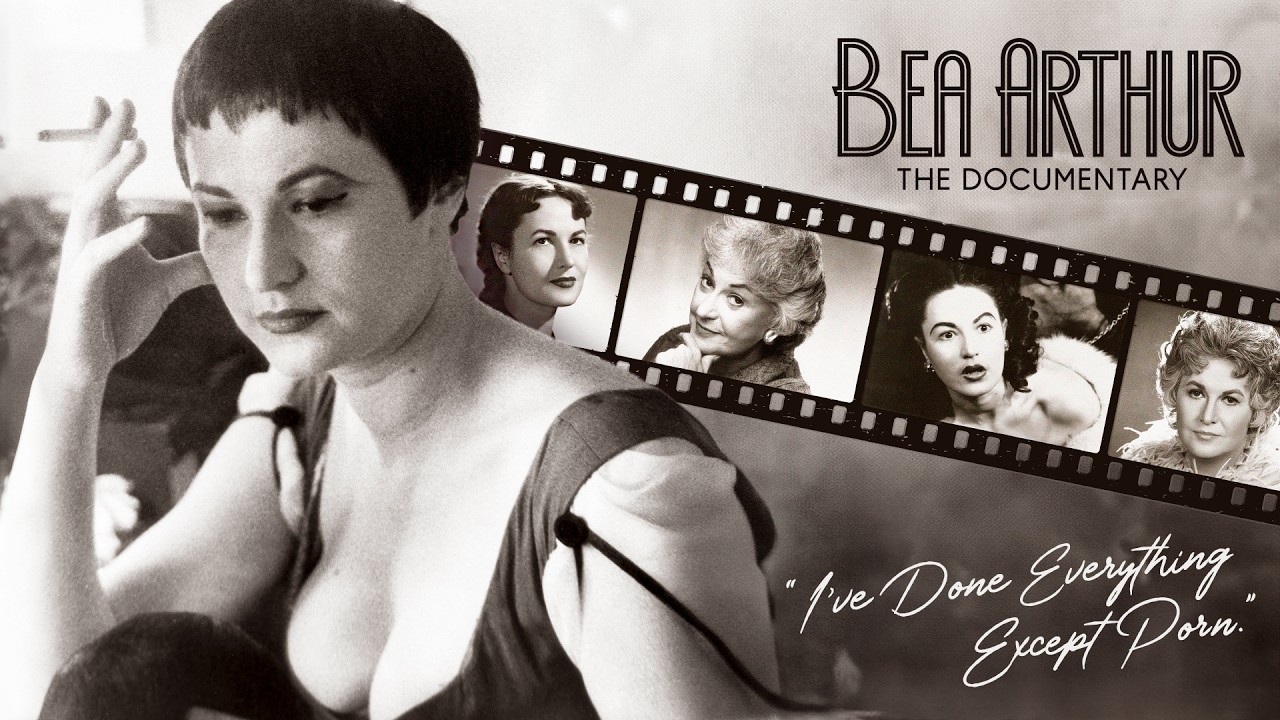 BEA ARTHUR: The Documentary - "I've done everything except porn."
