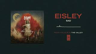 Eisley Sad