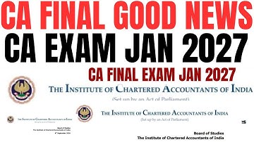 🎓 BREAKING NEWS || ICAI GOOD ANNOUNCEMENT CA FINAL EXAM JAN 2027 | Don