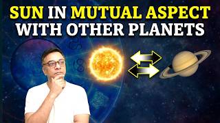 Information Sun in Mutual ASPECT with Other Planets News