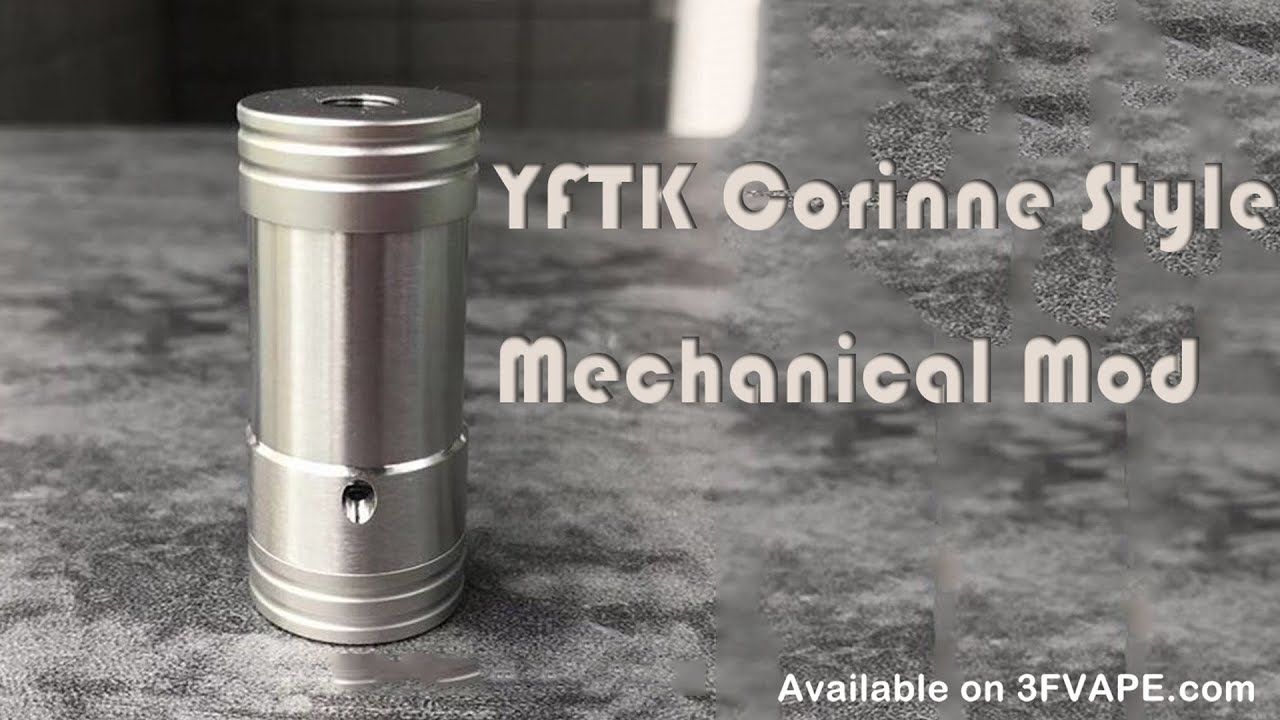 YFTK Corinne Style Mechanical Mod