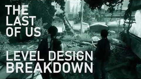 The Last of Us - Level Design Breakdown