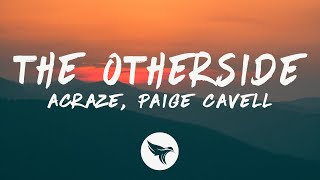 ACRAZE - The Otherside (Lyrics) feat. Paige Cavell