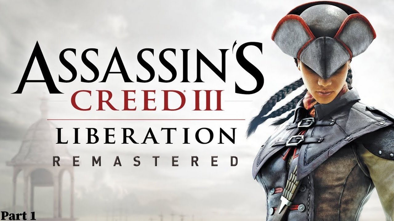 Assassin's Creed III Liberation HD Remaster (PC) playthrough part 1 ...