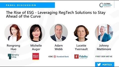 Global RegTech Summit 2023:The rise of ESG- leveraging RegTech solutions to stay ahead of the curve