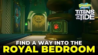 Find a Way into the Royal Bedroom | SpongeBob SquarePants Titans of the Tide