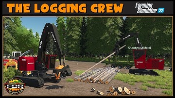 Two Man Logging Show - Logging Crew 41 - Farming Simulator 2022 - FDR Logging