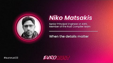 When the details matter - Niko Matsakis - EuroRust 2023