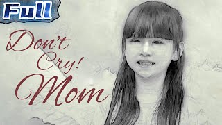 【ENG】Don't Cry! Mom | Touching Movie | Chinese Drama | China Movie Channel ENGLISH | ENGSUB