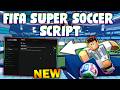 *NEW* FIFA Super Soccer! Script (PASTEBIN 2026) ( WALKSPEED ,AUTO SCORE ,GOAL HIT BOX , GOALKEEPING)