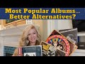 These Are Popular Albums...Are There Better Alternatives?