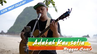 ADAKAH KAU SETIA Cover Reggae Akustik - Danias Uye Live Red Island