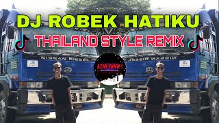 DJ ROBEK HATIKU | THAILAND STYLE REMIX ( DJ AzmiYaw )