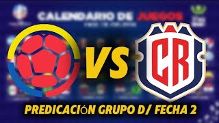 PREDICCION COLOMBIA VS COSTA RICA / GRUPO D / FECHA 2