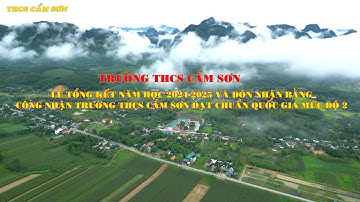 Lễ tổng kết năm học 2024-2025 và đón bằng trường THCS Cẩm Sơn đạt chuẩn Quốc gia mức độ 2