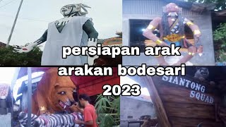 persiapan arak arakan bodesari H-1 2023