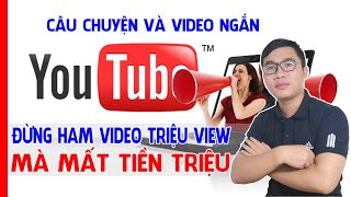 Câu Chuyện Và Video Ngắn Trên Youtube Có Lợi Và Hại Gì Với Kênh Kiếm Tiền Youtube | Duy MKT