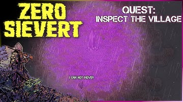 ZERO Sievert - Inspect the Village Quest