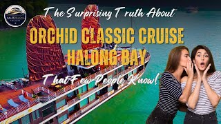 What You Didn’t Know About Orchid Classic Cruise Halong Bay