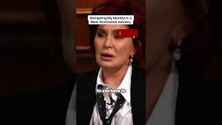 Sharon Osbourne: Navigating My Identity in a Male-Dominated Industry #sharonosbourne #shorts